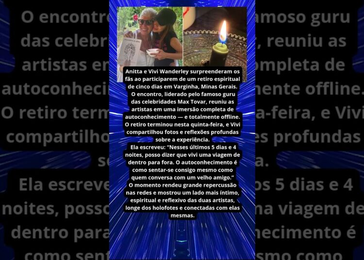 ANITTA E VIVI EM RETIRO ESPIRITUAL