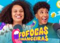 Chegou o FOFOCAS FINANCEIRAS com Nath Finanças e Tiele Miranda!