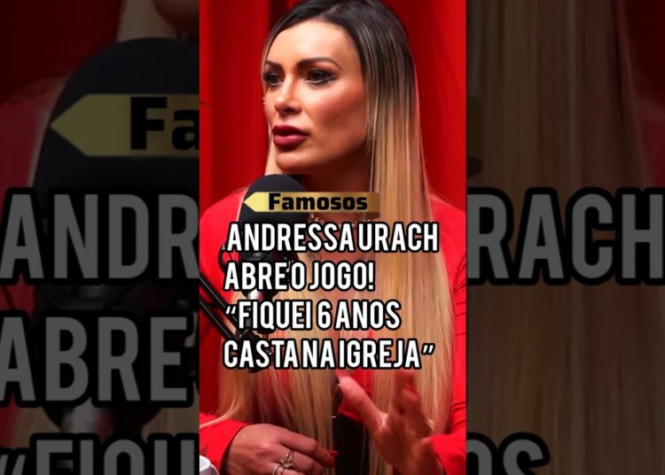 🔥 ANDRESSA URACH ABRE O JOGO! “Fiquei 6 anos casta na igreja.”