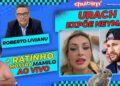 URACH EXPÕE INTIMIDADE COM FAMOSOS +  ANA CASTELA SOFRE BULLYING + ROBERTO LIVIANU I 25/11/2025