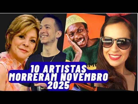 10 ARTISTAS MORRERAM NOVEMBRO 2025