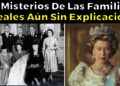 31 Misterios de las Familias Reales aún sin explicación