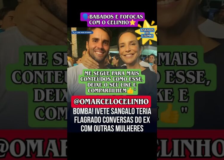 fofoquei Fim do relacionamento de Ivette Sangalo 😱#babados #fofocas #celebration