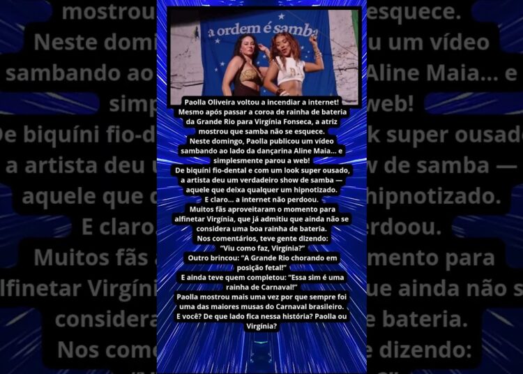 PAOLLA OLIVEIRA CAUSA COMOÇÃO NA WEB E FÃS ALFINETAM VIRGÍNIA