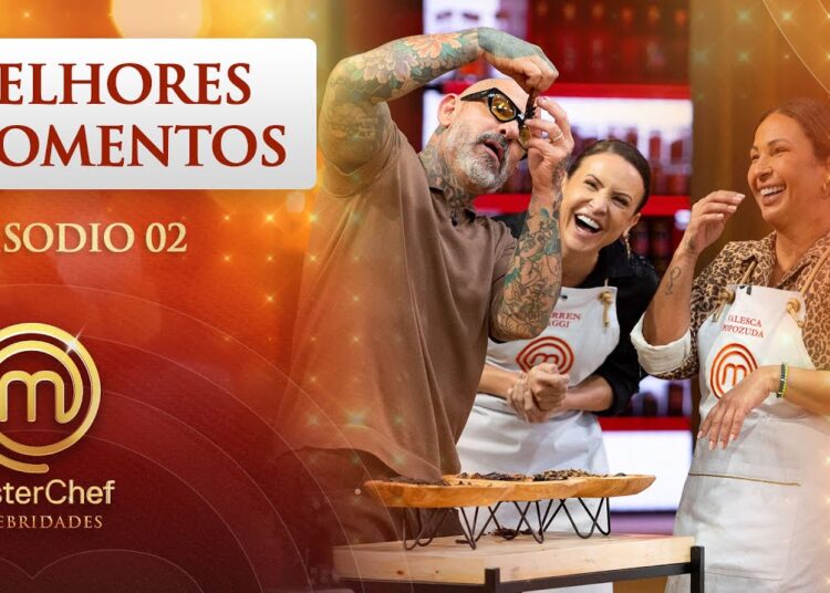 MELHORES MOMENTOS | EP 02 | TEMP 01 | MASTERCHEF CELEBRIDADES