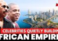 Unbelievable! 10 African-American Celebrities Building Billion-Dollar Businesses in Africa