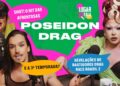 Poseidon Drag conta TUDO sobre DragRace BR: Fofocas, Nova Temporada e Bastidores | Lugar Q Fala #31