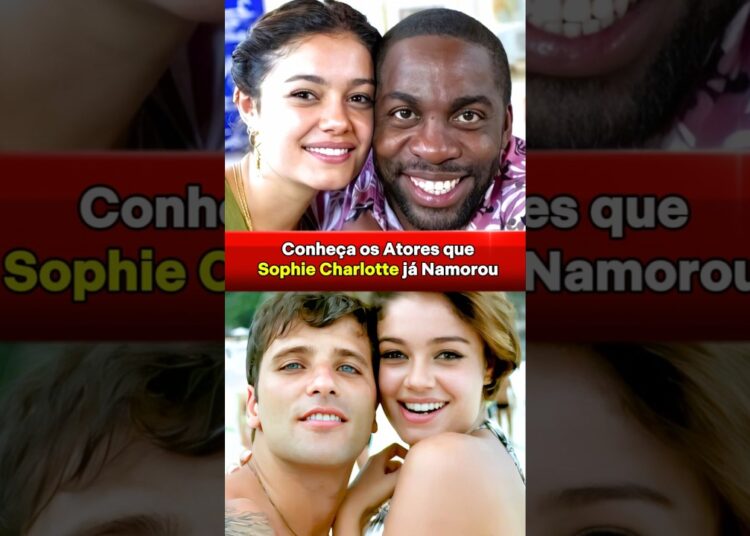 🔴 Conheça Os Atores Que Já Namoraram Sophie Charlotte! ❤️ Os Namorados Da Atriz De Três Graças! 💑