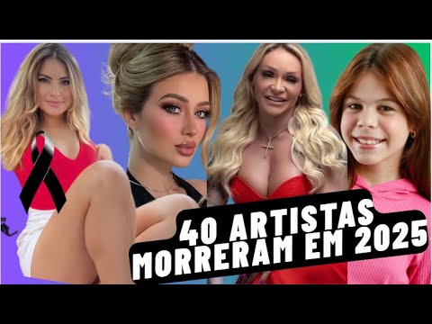40 ARTISTAS MORRERAM EM 2025
