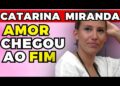 CATARINA MIRANDA: FIM do RELACIONAMENTO com AFONSO LEITAO?! | Fama Show