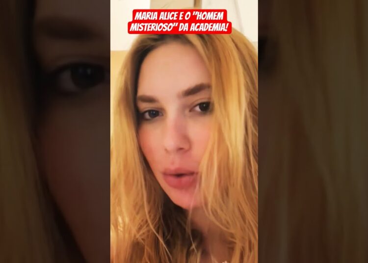 Maria Alice e o “Homem Misterioso” da Academia! #famosos #fofocas