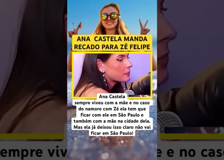 ANA CASTELA MANDA RECADO PRA ZÉ FELIPE #feedshorts #fofoca