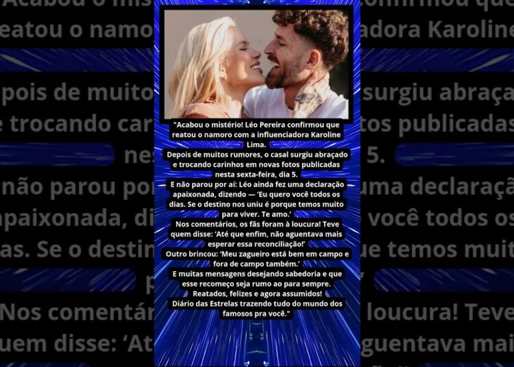 LÉO PEREIRA E KAROLINE LIMA REATAM
