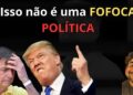 Isso não é uma FOFOCA POLíTICA
