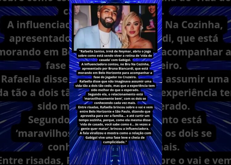 IRMÃ DE NEYMAR, REVELA VIDA DE CASADA COM GABIGOL