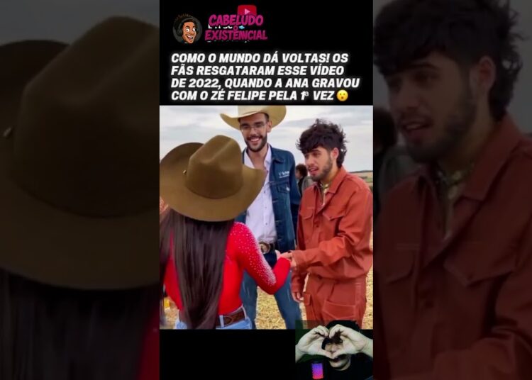 😮 como o mundo dá voltas! vídeo de 2022 com zé felipe viraliza 🔥 #zefelipe #anacastela #sertanejo