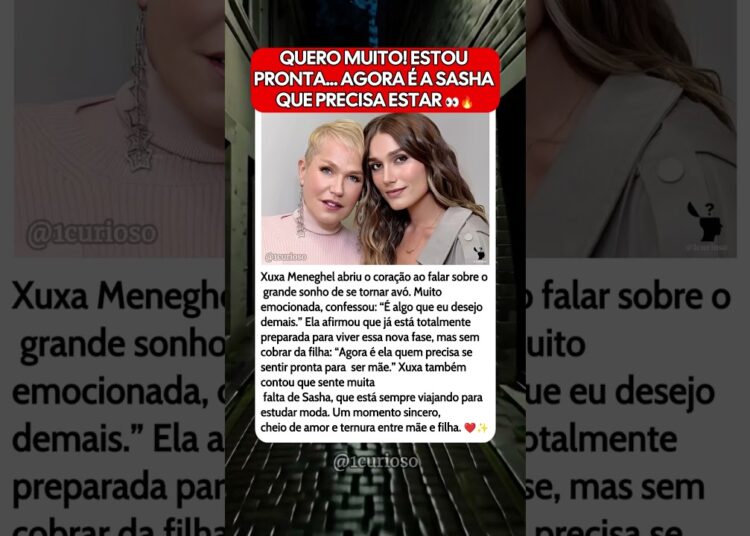Xuxa revela sonho de ser avó e manda recado para Sasha 😍👶