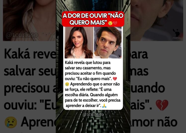 Kaká revela que lutou para salvar seu casamento… mas ouviu algo que o destruiu 💔