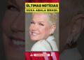 XUXA COMOME O BRASIL! ULTIMAS NOTICIAS! #famosos #noticias #shorts #shortsviral