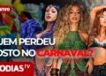 QUEM PERDEU POSTO NO CARNAVAL | JORNAL DOS FAMOSOS | LeoDias TV