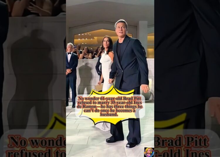 No wonder 61-year-old Brad Pitt refused to marry 35-year-old Ines de Ramon he has three things he