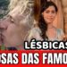 Famosas que São Casadas com Outras Mulheres – Parte 2