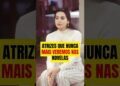 Atrizes que NUNCA MAIS VEREMOS nas novelas da Globo