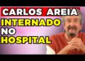 CARLOS AREIA está HOSPITALIZADO! | Fama Show