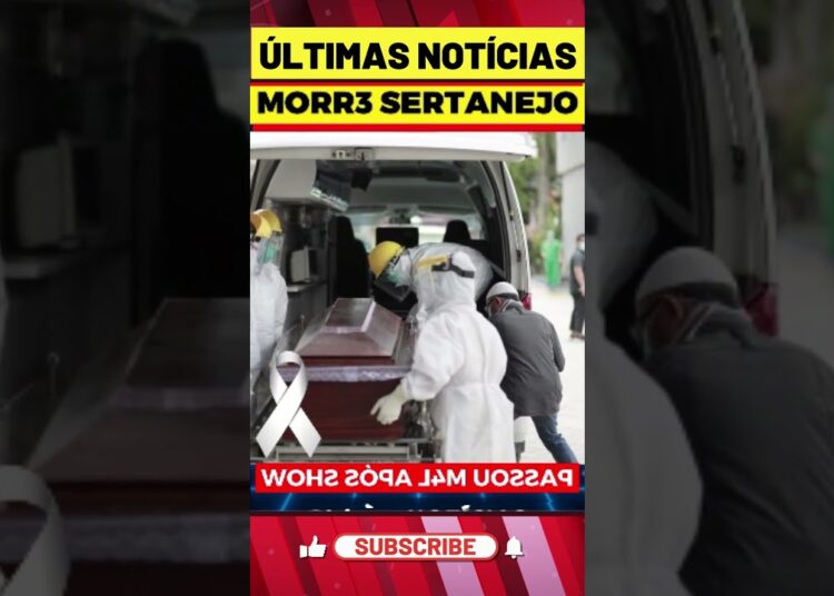 M0RT3 NO SERTANEJO HOJE! #noticias #noticia #noticiasmundiais #ultimasnoticia