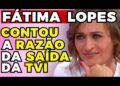 FÁTIMA LOPES CONTOU TUDO! | Fama Show