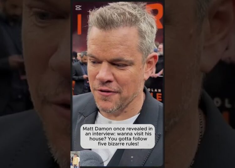 Matt Damon once revealed inan interview: wanna visit hishouse? You gotta followfive bizarre rules!