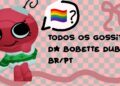 TODAS AS FOFOCAS DA BOBETTE!! {dublado pt-br} – dandy’s world