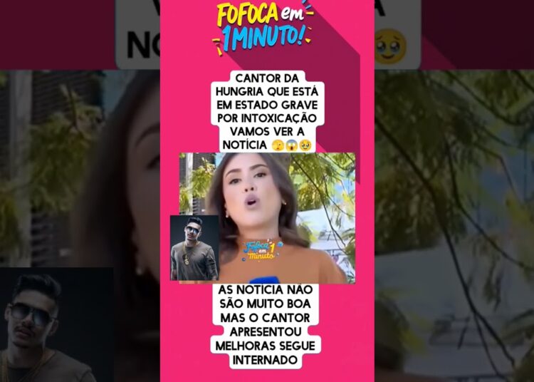 cantor da Hungria situação grave. #shorts #fofocas #fofocadefamosos #fofoca #noticias