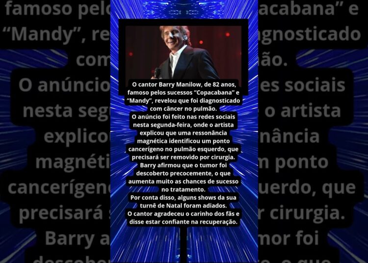 BARRY MANILOW REVELA CANCER NO PULMAO E ADIARA SHOWS