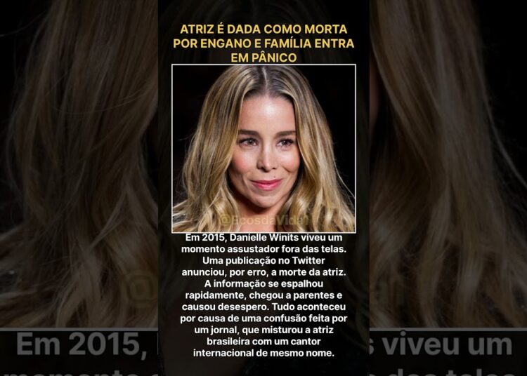 Danielle Winits é dada como morta por engano e notícia falsa assusta família