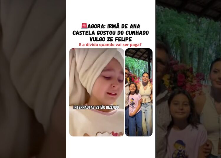 Irmã de Ana Castela se emocionou #casoanacastela #anacastela #zefelipe #fofoca