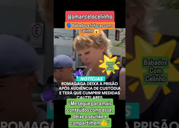 fofocas da boa🗣️ Romagaga sai da prisão😱 #babados #fofocas #gagal
