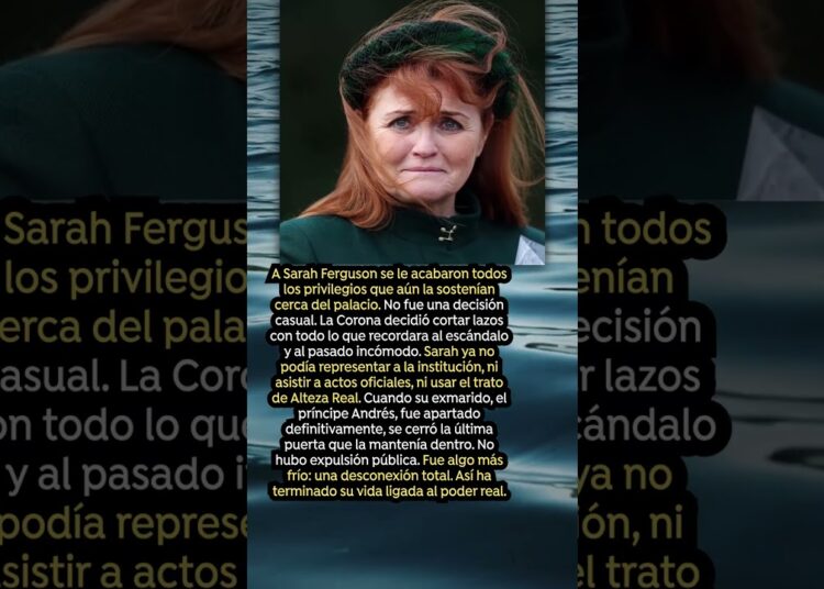 Le quitan a Sarah Ferguson todos los privilegios de la realeza británica