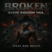STEVE GORDON MIA lança novo videoclipe explosivo para “Broken” Feat. RAY OESTE (ÁGUIA ESPALHADA)