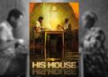 Você precisa assistir a obra-prima do terror moderno, His House
