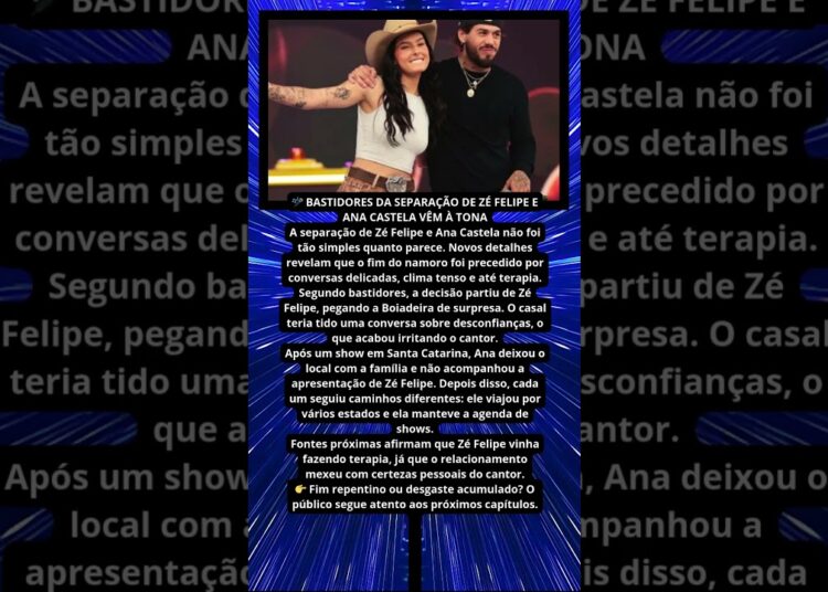 BASTIDORES DA SEPARAÇÃO DE ZÉ FELIPE E ANA CASTELA VÊM À TONA