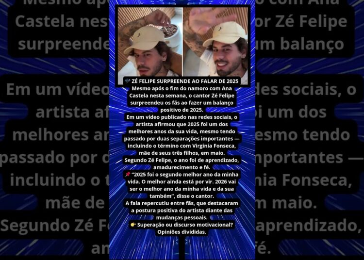 ZÉ FELIPE DEFINE 2025 COMO UM DOS MELHORES ANOS