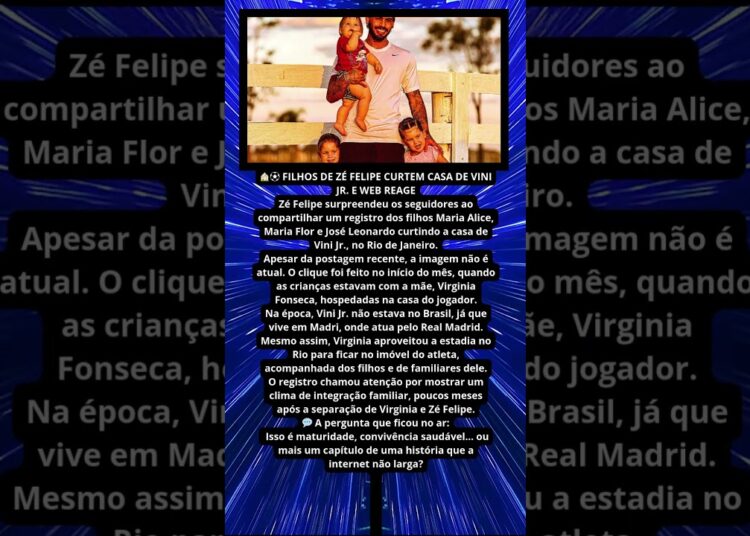FILHOS DE ZÉ FELIPE CURTEM CASA DE VINI JR  E MOVIMENTAM A WEB