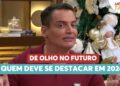Leo Dias faz aposta sobre quais fofocas vão bombar em 2026
