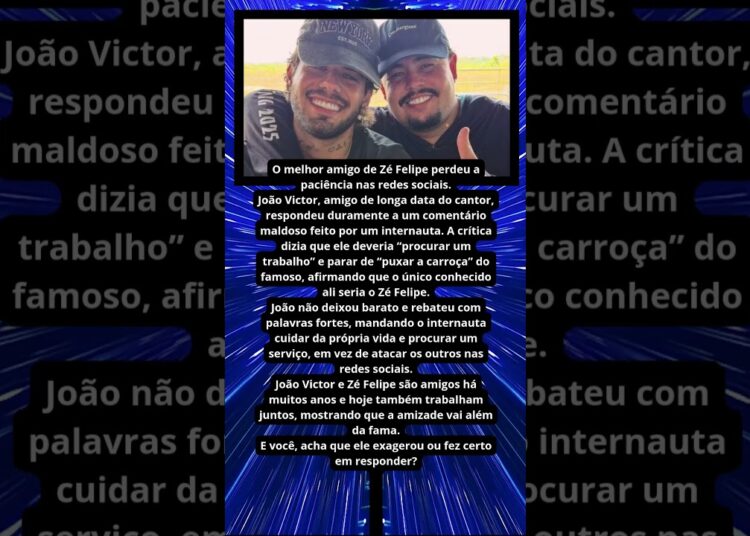 AMIGO DE ZÉ FELIPE REBATE ATAQUE DE INTERNAUTA E CAUSA POLÊMICA