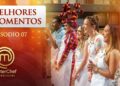 MELHORES MOMENTOS | EP 07 | TEMP 01 | MasterChef Celebridades