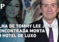 Filha de Tommy Lee Jones é encontrada morta em hotel de luxo na Califórnia