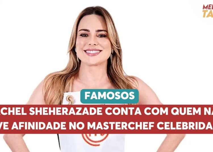 Rachel Sheherazade conta com quem não teve afinidade no MasterChef Celebridades | Melhor da Tarde