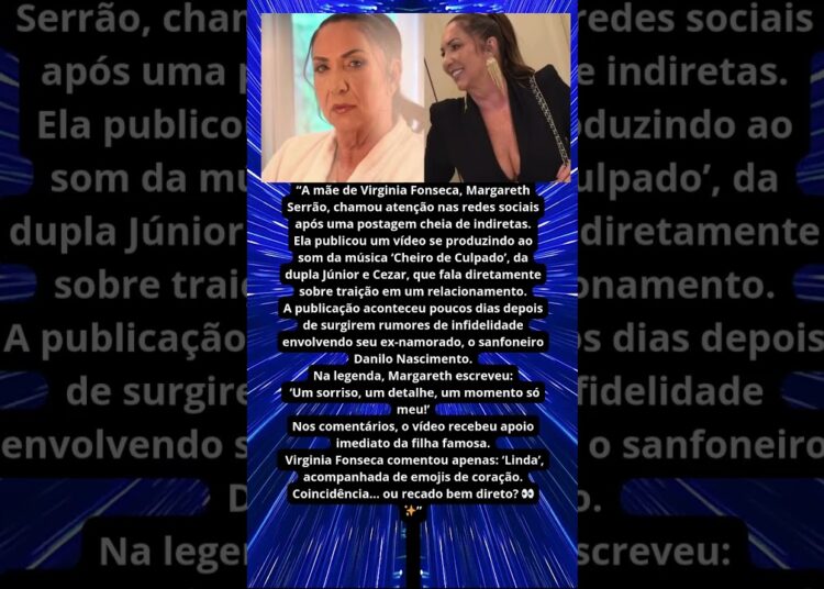 MÃE DE VIRGINIA POSTA VÍDEO COM MÚSICA SOBRE TRAIÇÃO APÓS POLÊMICA