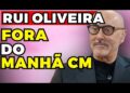 RUI OLIVEIRA: FORA do MANHÃ CM! | Fama Show